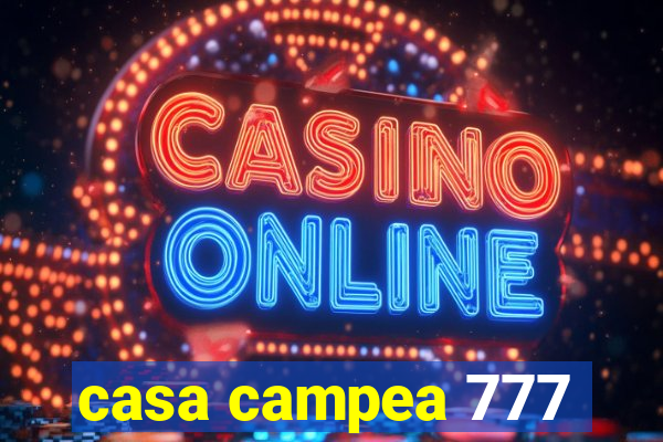 casa campea 777